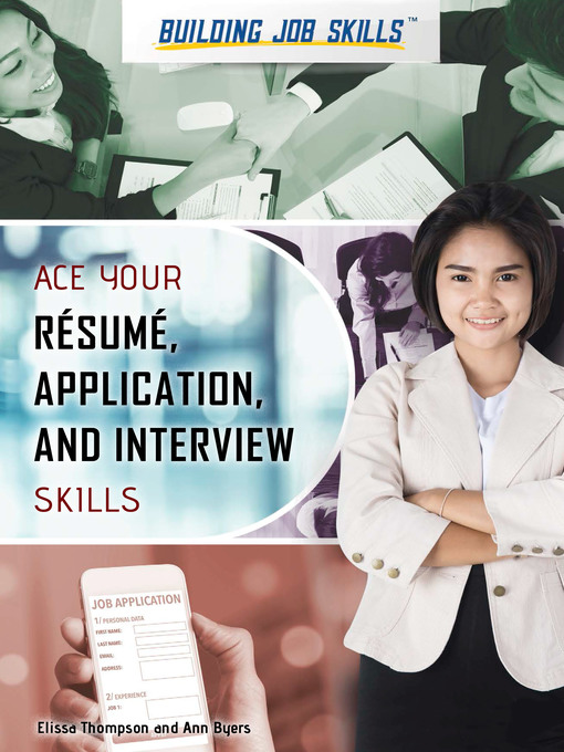 Title details for Ace Your Résumé, Application, and Interview Skills by Elissa Thompson - Available